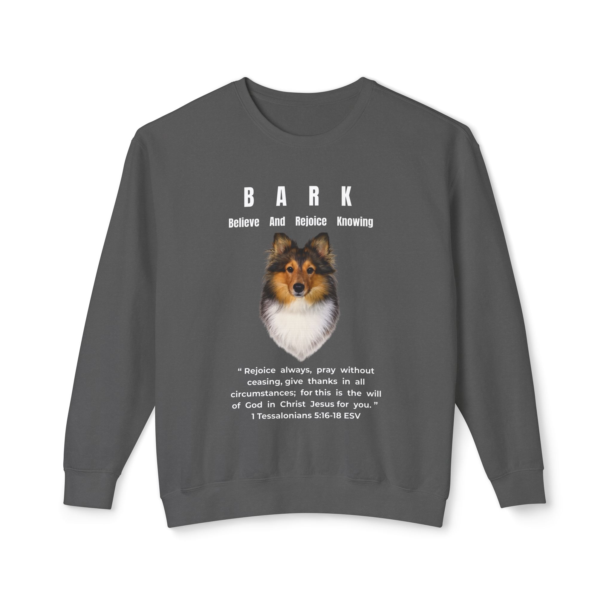 B.A.R.K. - Believe And Rejoice Knowing - Unisex Lightweight Crewneck Sweatshirt - Sheltie - Charlie