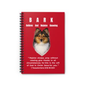 B.A.R.K. - Believe  And  Rejoice  Knowing - Spiral Notebook - Ruled Line