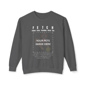 Personalized FETCH Christian Pet Sweatshirt | Custom Dog Photo Sweatshirt | Matthew 22:37-39 Faith Pet Apparel