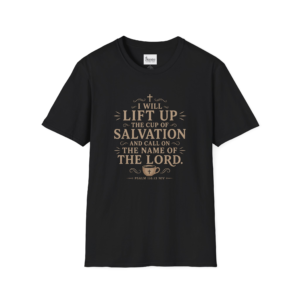 Lift Up the Cup of Salvation - Christian Coffee T-Shirt Unisex Softstyle T-Shirt